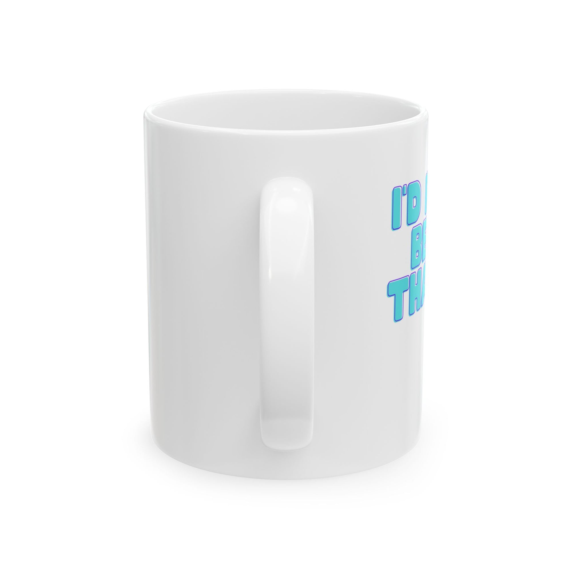 Rather Be Late than ugly Ceramic Mug
