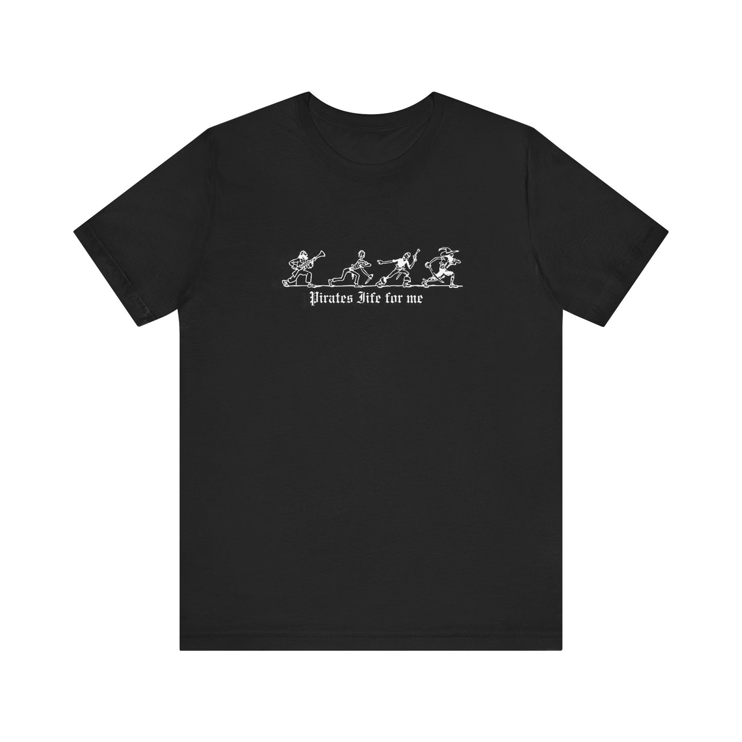 Pirates Life for Me Tee