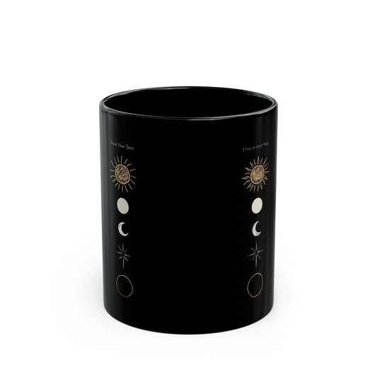 "feed Your Soul, free Your Mind" Black Mug (11oz, 15oz)