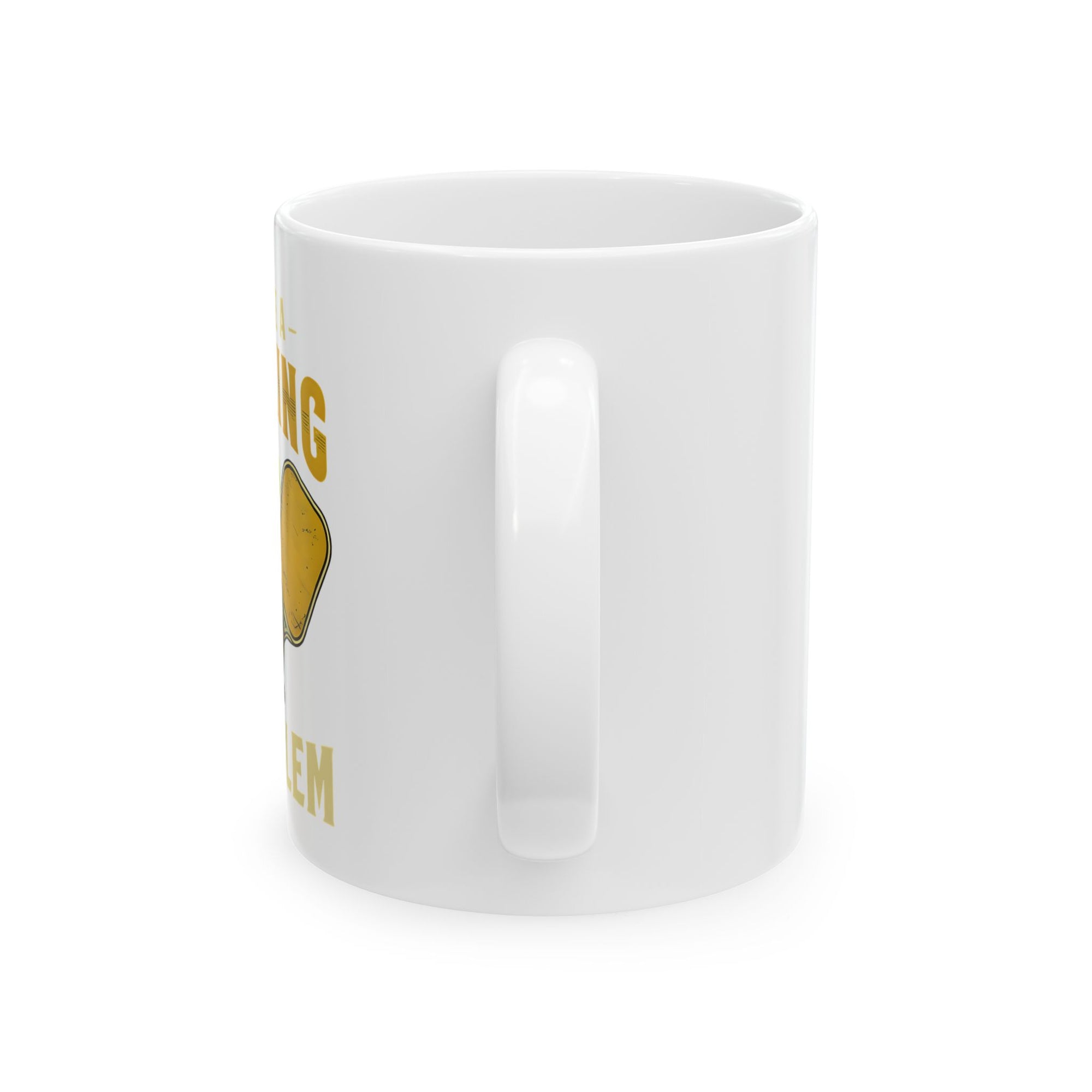 I Have a Dinking Problem Mug
